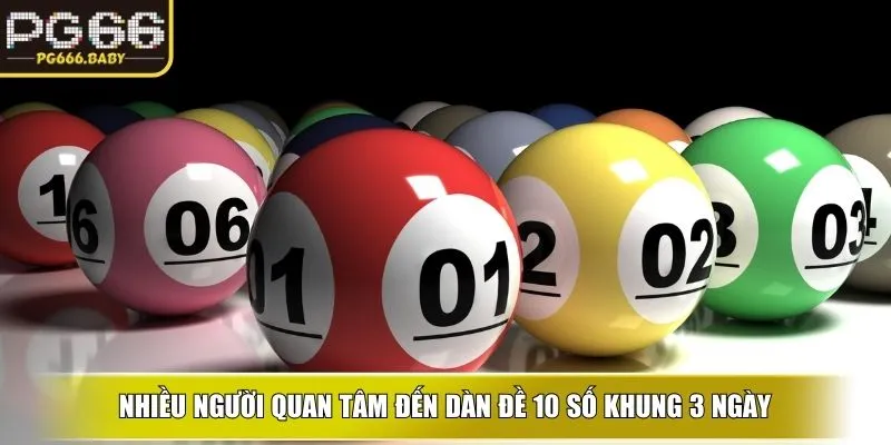 Nhiều người quan tâm đến Dàn đề 10 số khung 3 ngày