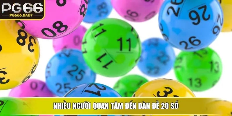 Nhiều người quan tâm đến dàn đề 20 số