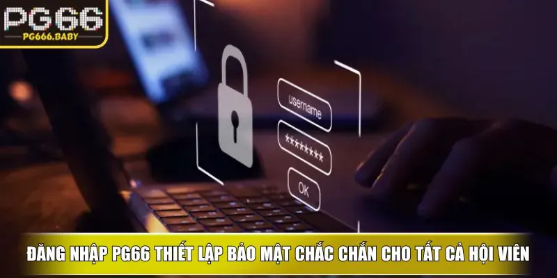 Đăng nhập ku thiết lập bảo mật chắc chắn cho tất cả hội viên