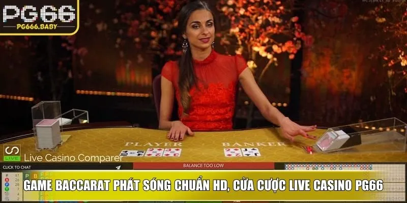 Game Baccarat phát sóng chuẩn HD, cửa cược live casino PG66