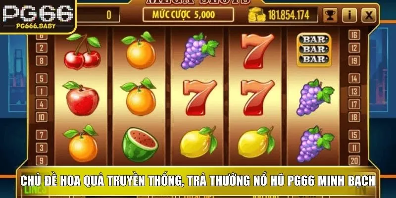 Chủ đề hoa quả truyền thống, trả thưởng nổ hũ ku minh bạch