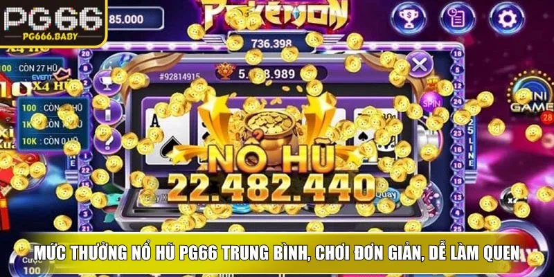 Mức thưởng nổ hũ ku trung bình, chơi đơn giản, dễ làm quen