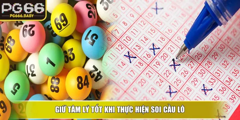 Giữ tâm lý tốt khi thực hiện Soi cầu lô