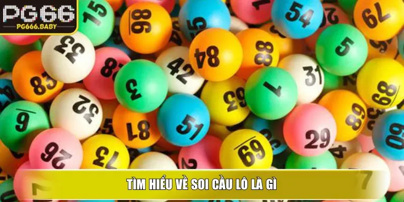 Tìm hiểu về Soi cầu lô là gì