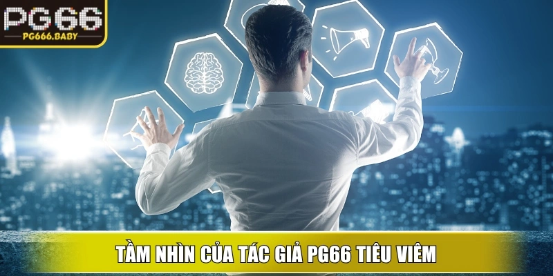 Tầm nhìn của tác giả ku Tiêu Viêm