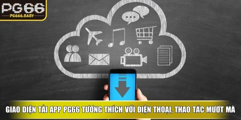 Giao diện tải app ku tương thích với điện thoại, mọi thao tác mượt mà